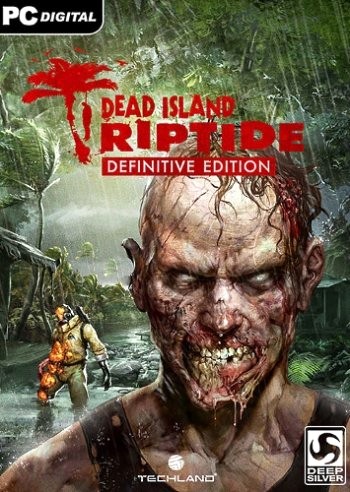 Dead Island: Riptide - Definitive Edition (2016) PC