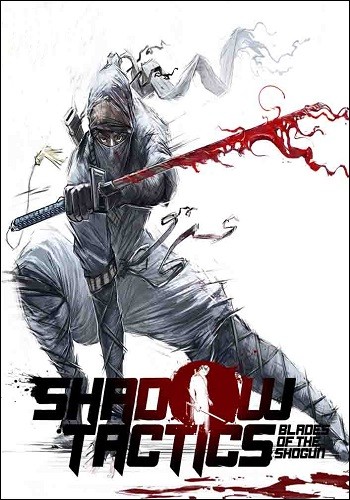 Shadow Tactics: Blades of the Shogun (2016) PC